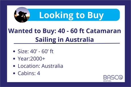 Wanted to Buy: 40 - 60 ft Sailing Catamaran Australian AMSA commercial survey